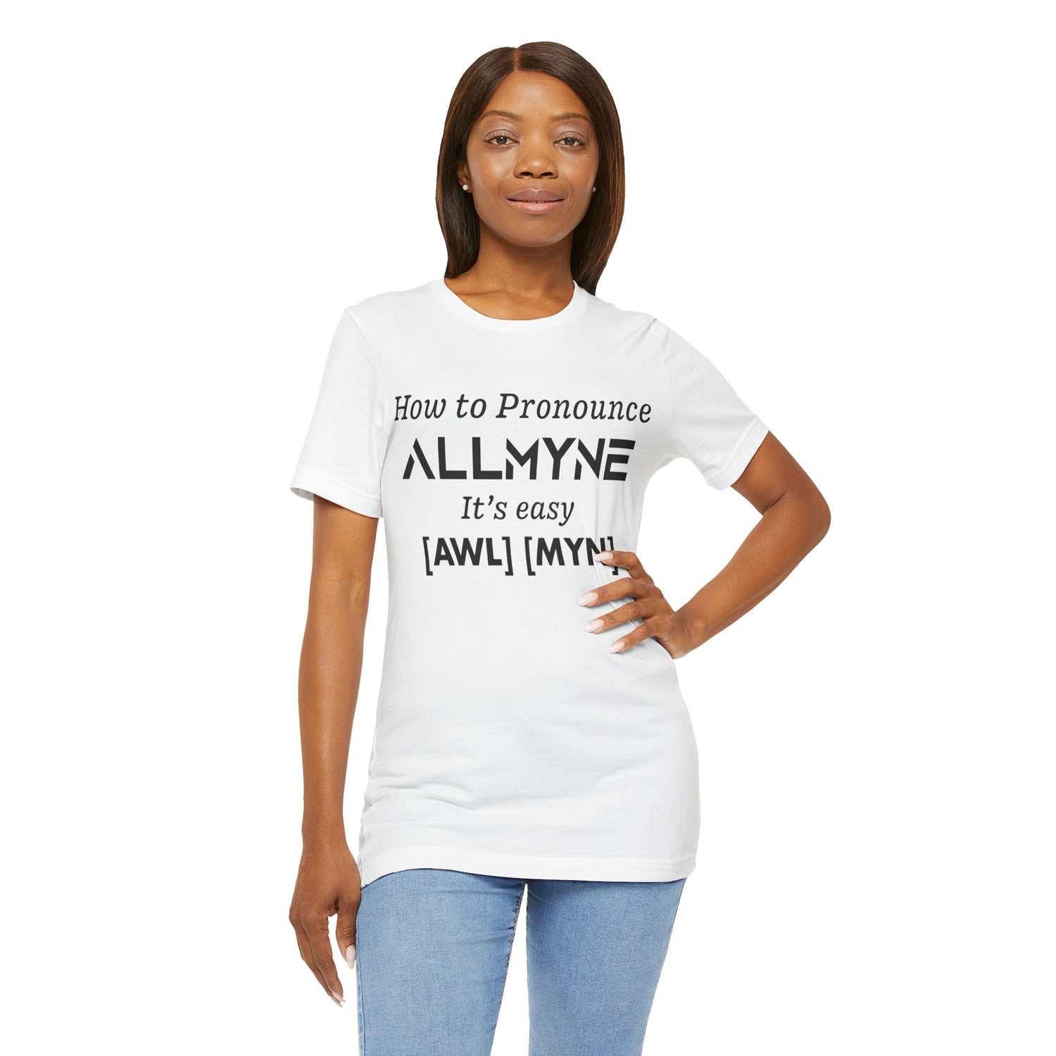 How To Pronounce ALLMYNE® Tee