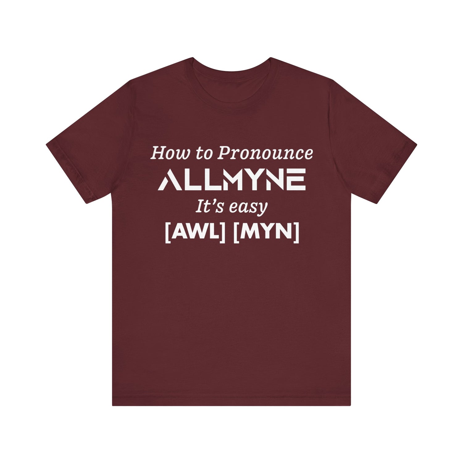 How To Pronounce ALLMYNE® Tee
