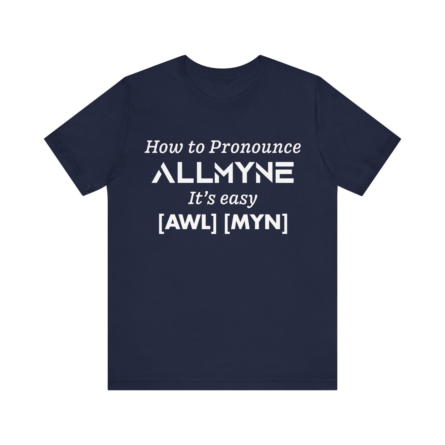 How To Pronounce ALLMYNE® Tee