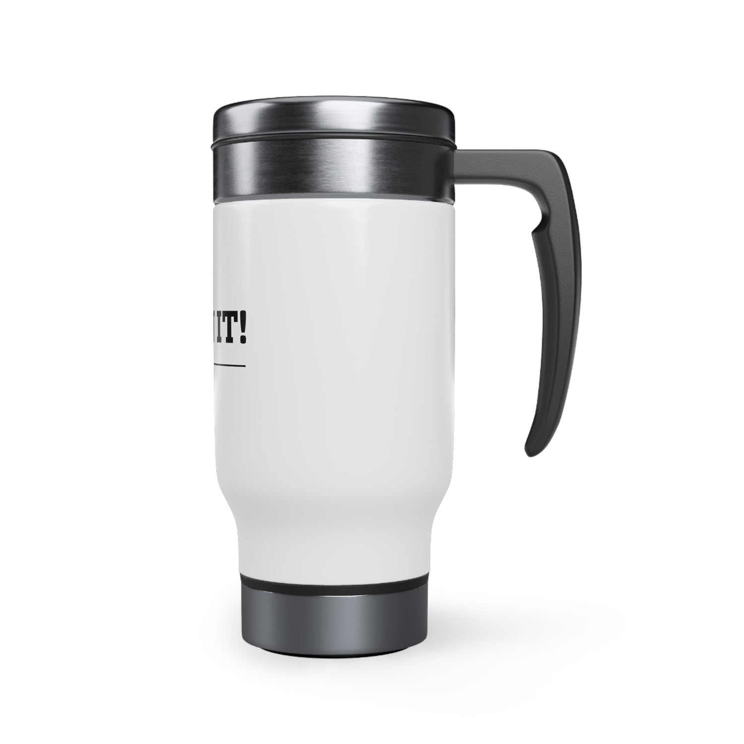 Earn It Travel Mug 14oz