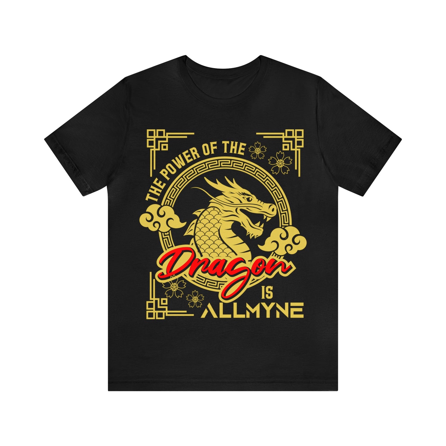 The Power of the Dragon is ALLMYNE® Tee V3