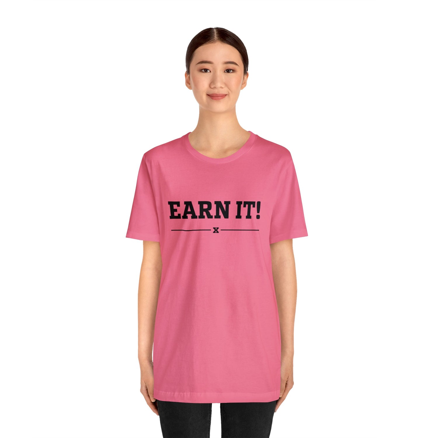 Earn It! Tee
