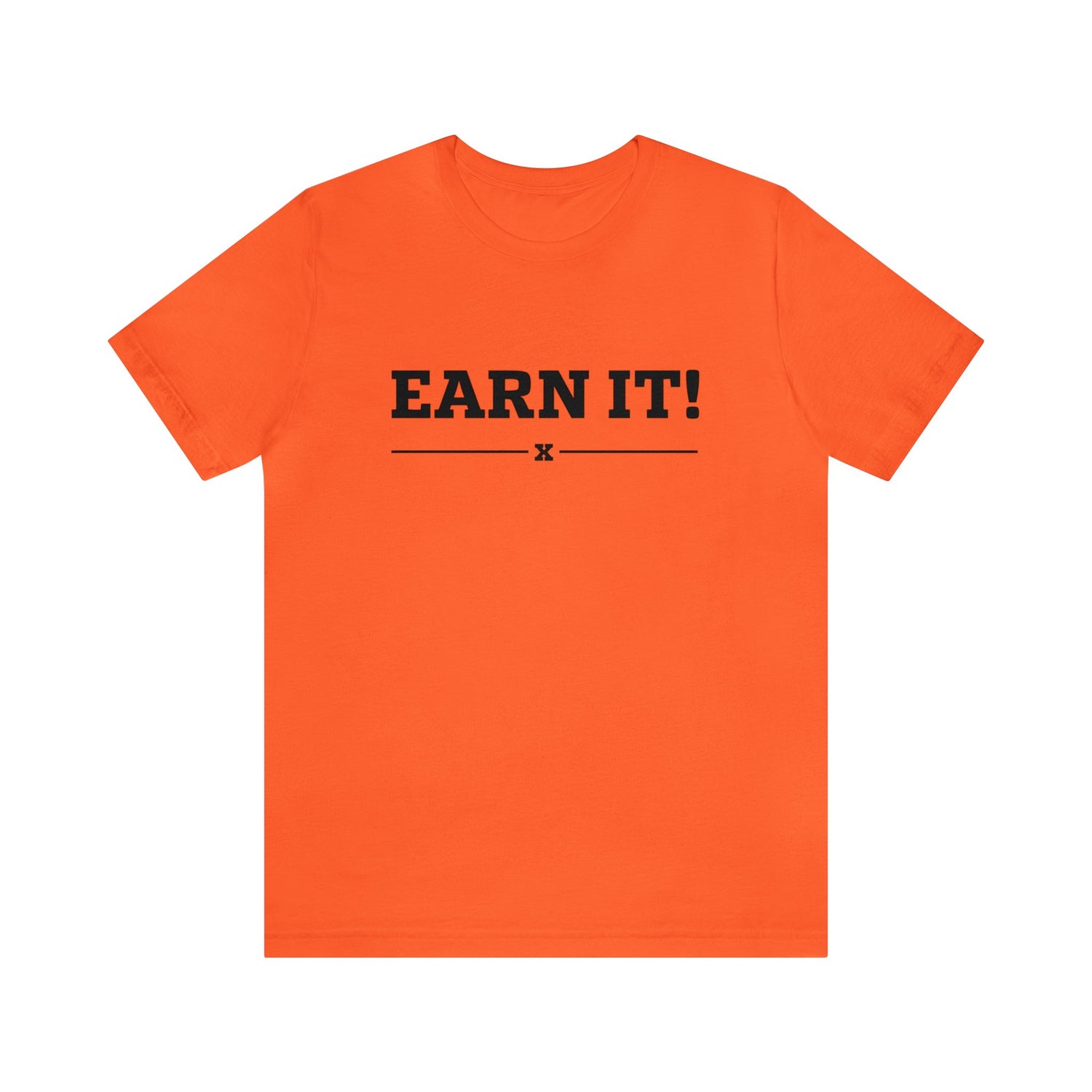 Earn It! Tee