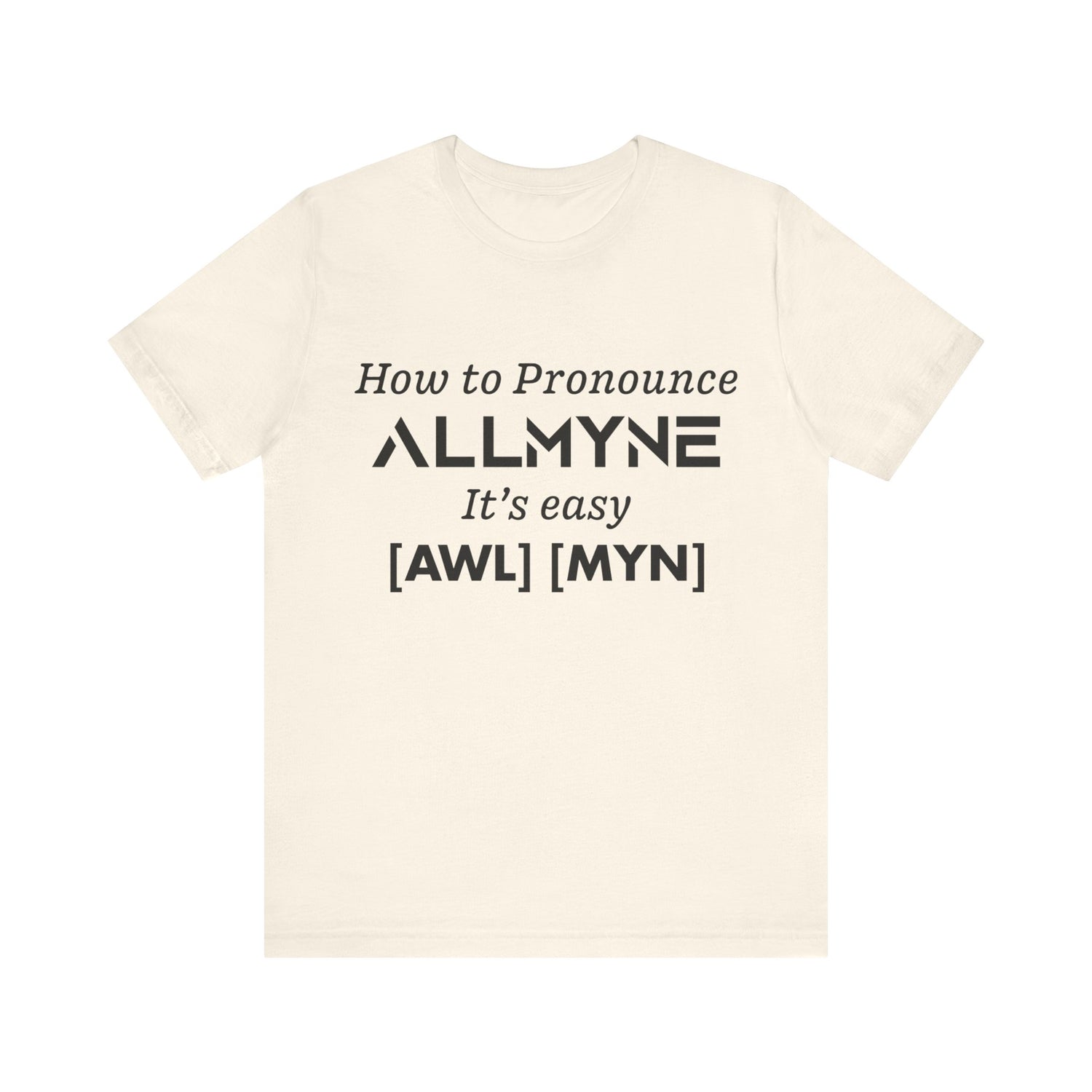 How To Pronounce ALLMYNE® Tee