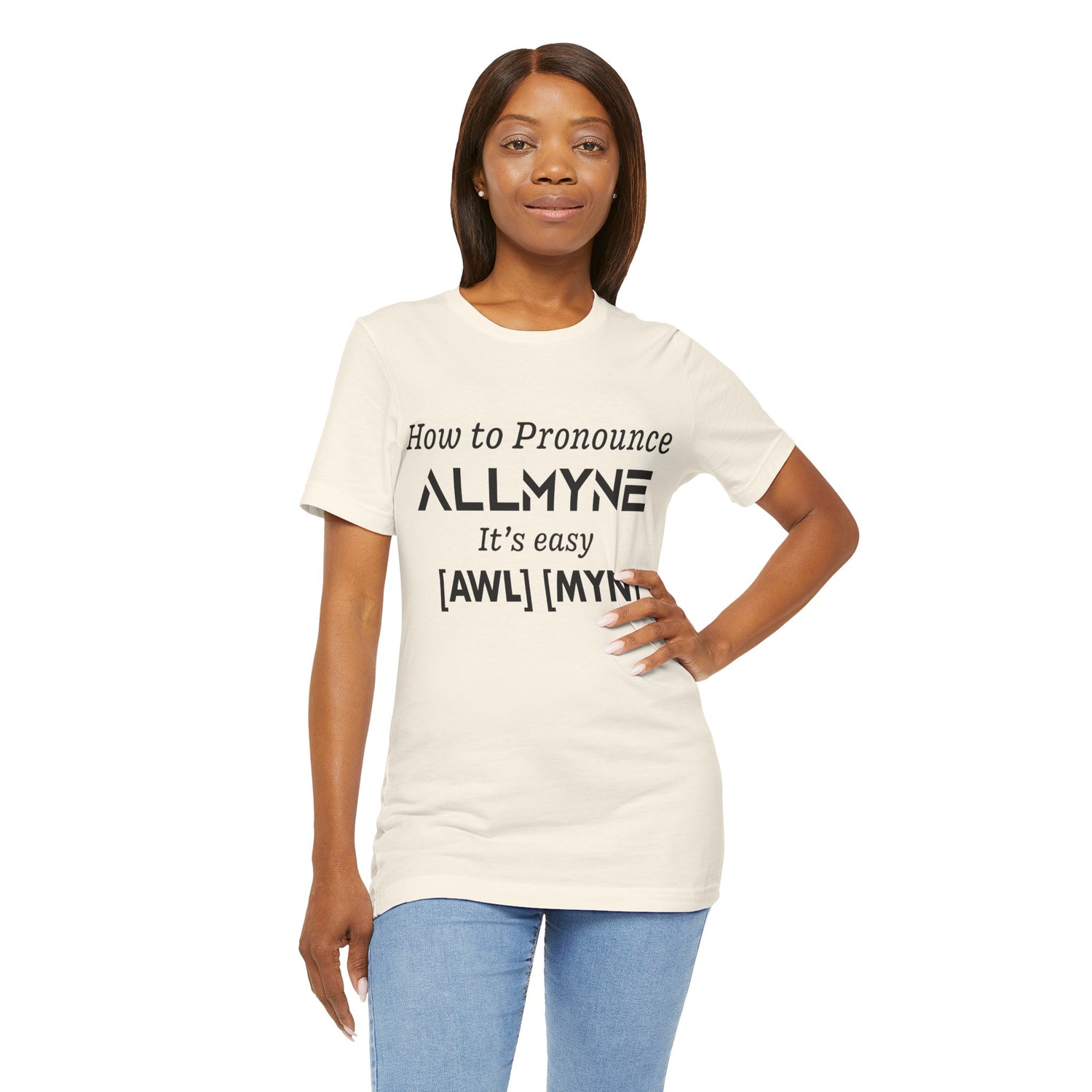 How To Pronounce ALLMYNE® Tee