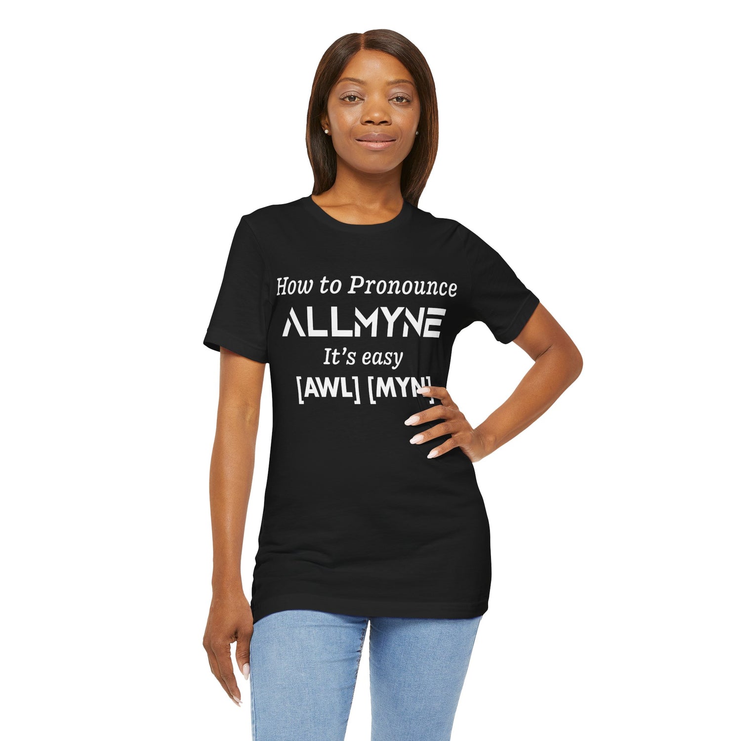 How To Pronounce ALLMYNE® Tee