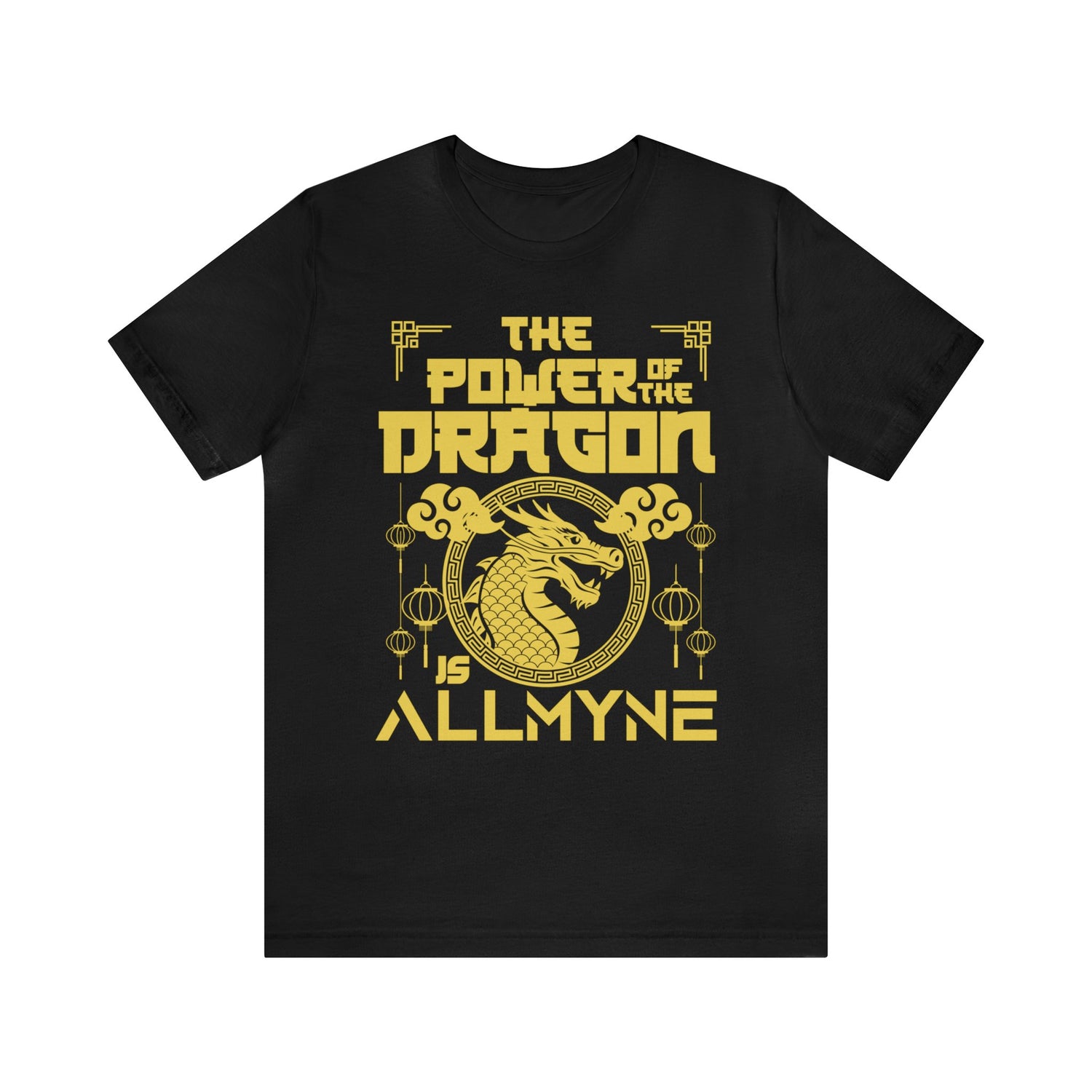 The Power of the Dragon is ALLMYNE® Tee