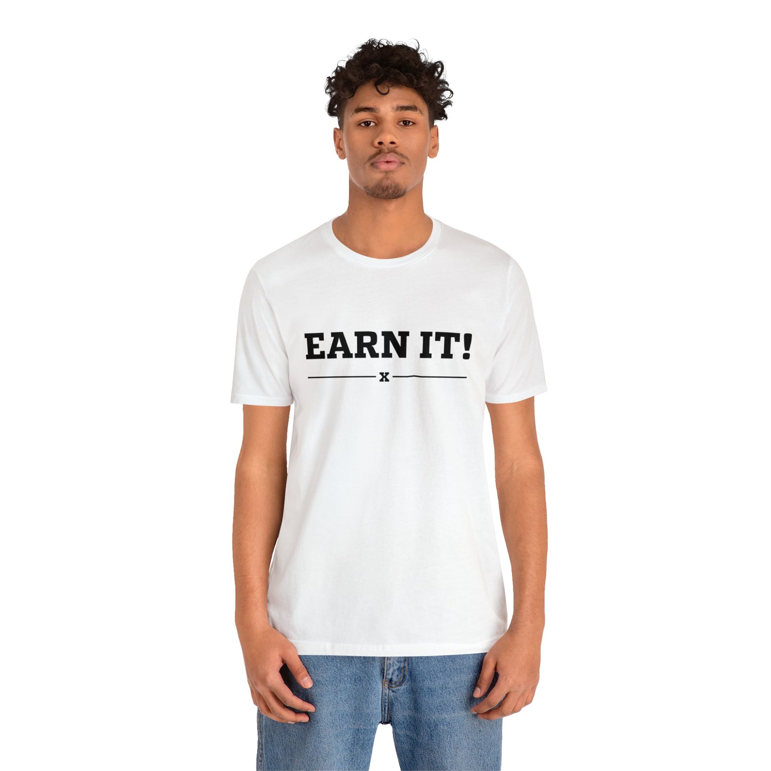 Earn It! Tee