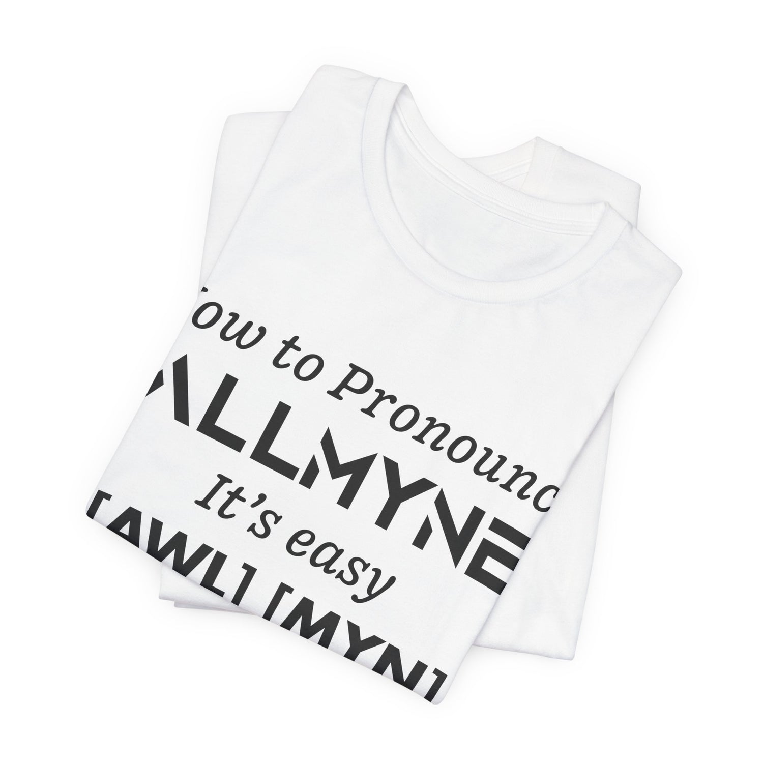 How To Pronounce ALLMYNE® Tee