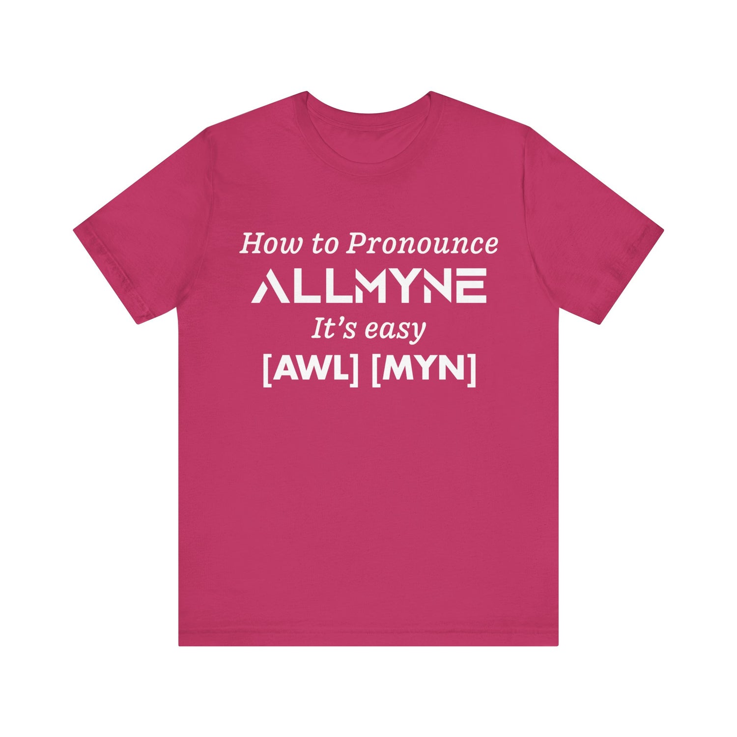 How To Pronounce ALLMYNE® Tee