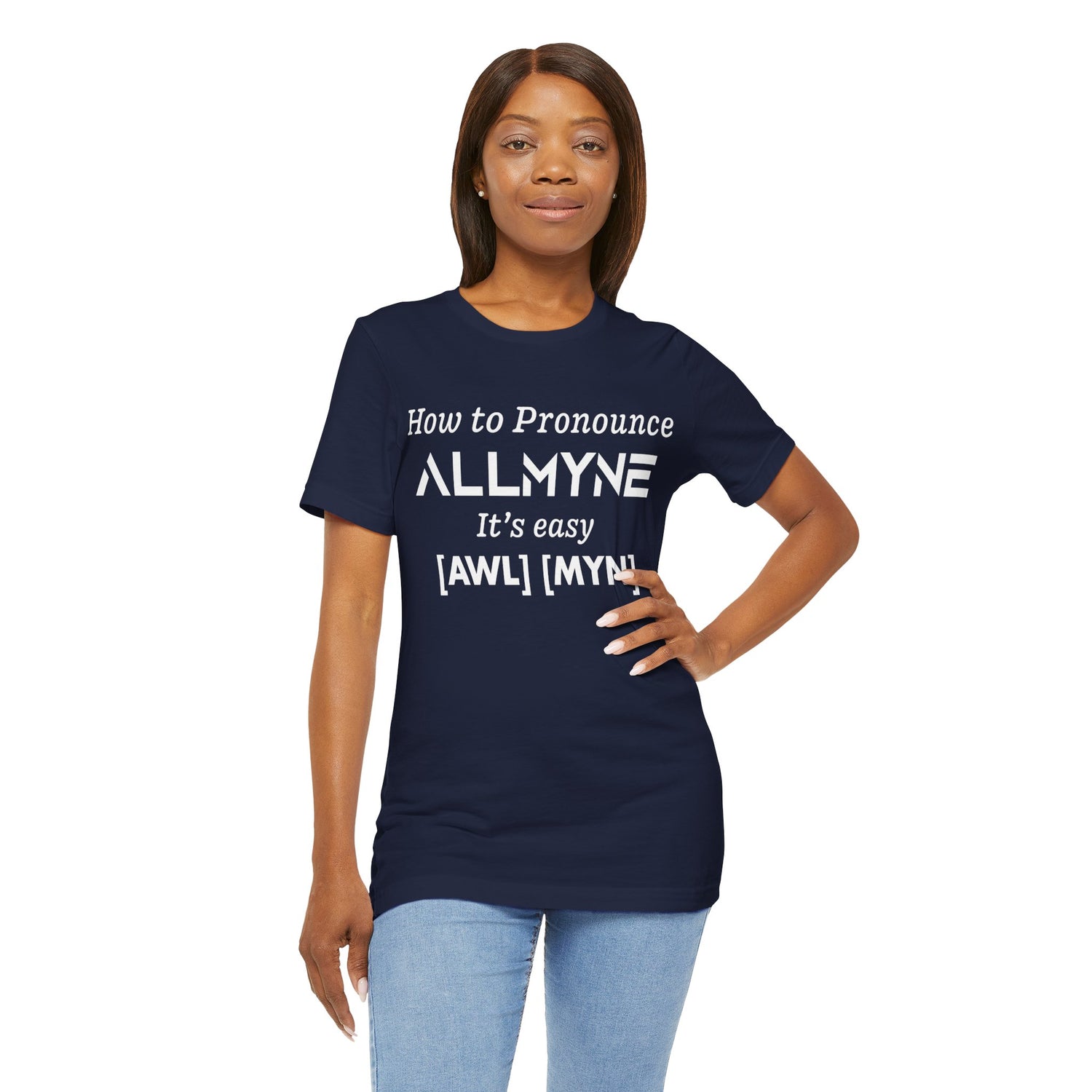 How To Pronounce ALLMYNE® Tee