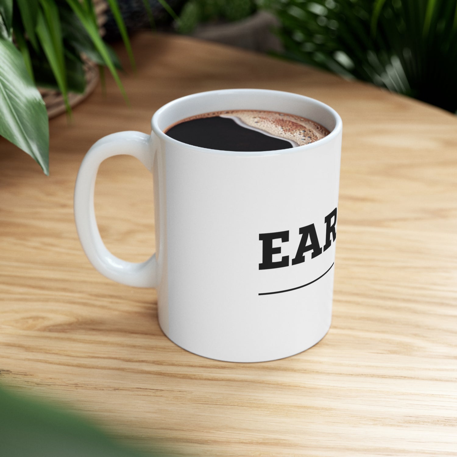 Earn It Coffee Mug 11oz