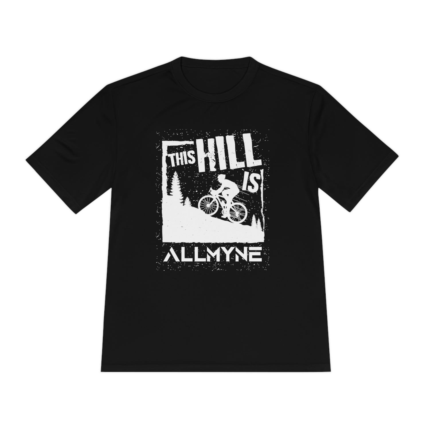 This Hill is ALLMYNE Performance Tee