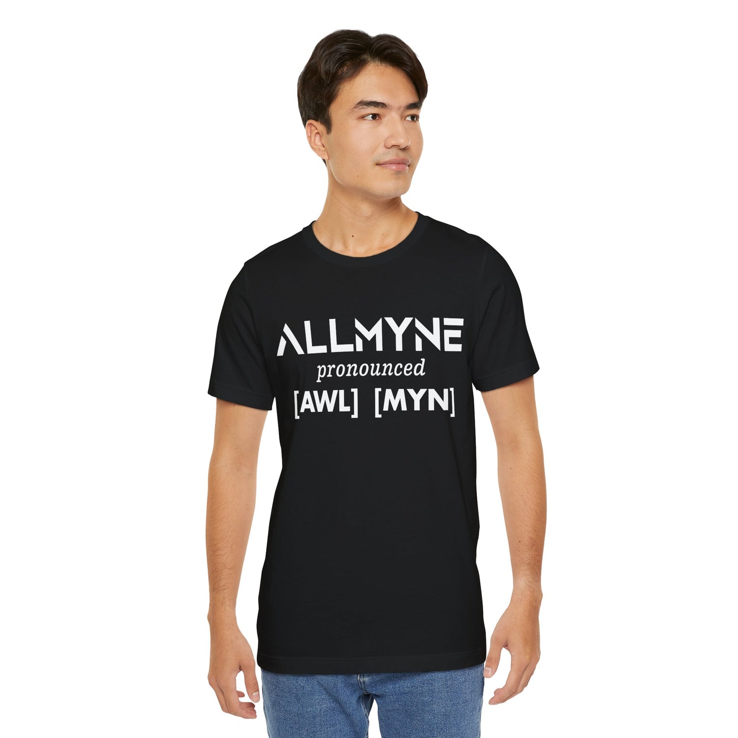 ALLMYNE Pronounced [AWL] [MYN] Tee