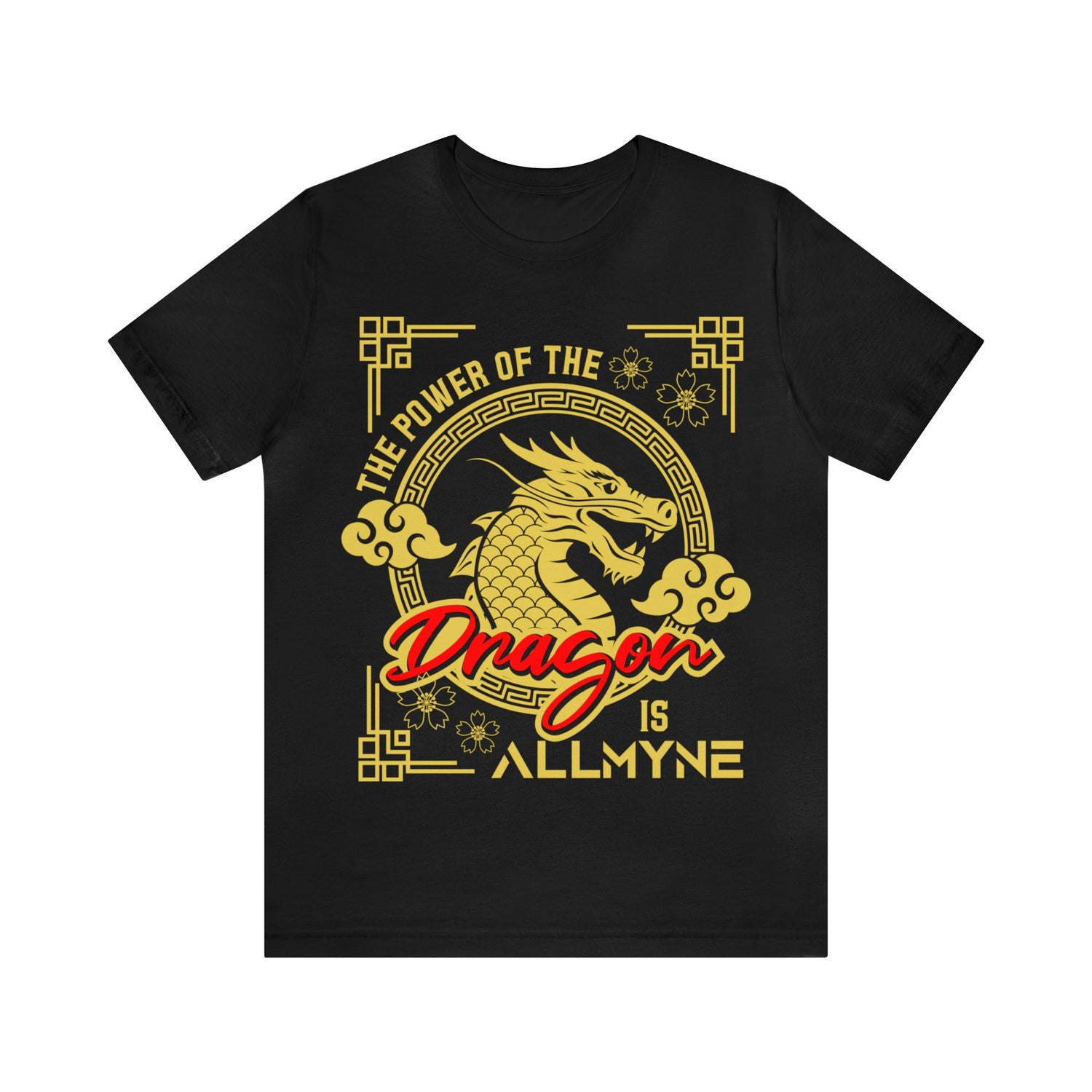 The Power of the Dragon is ALLMYNE Tee V3