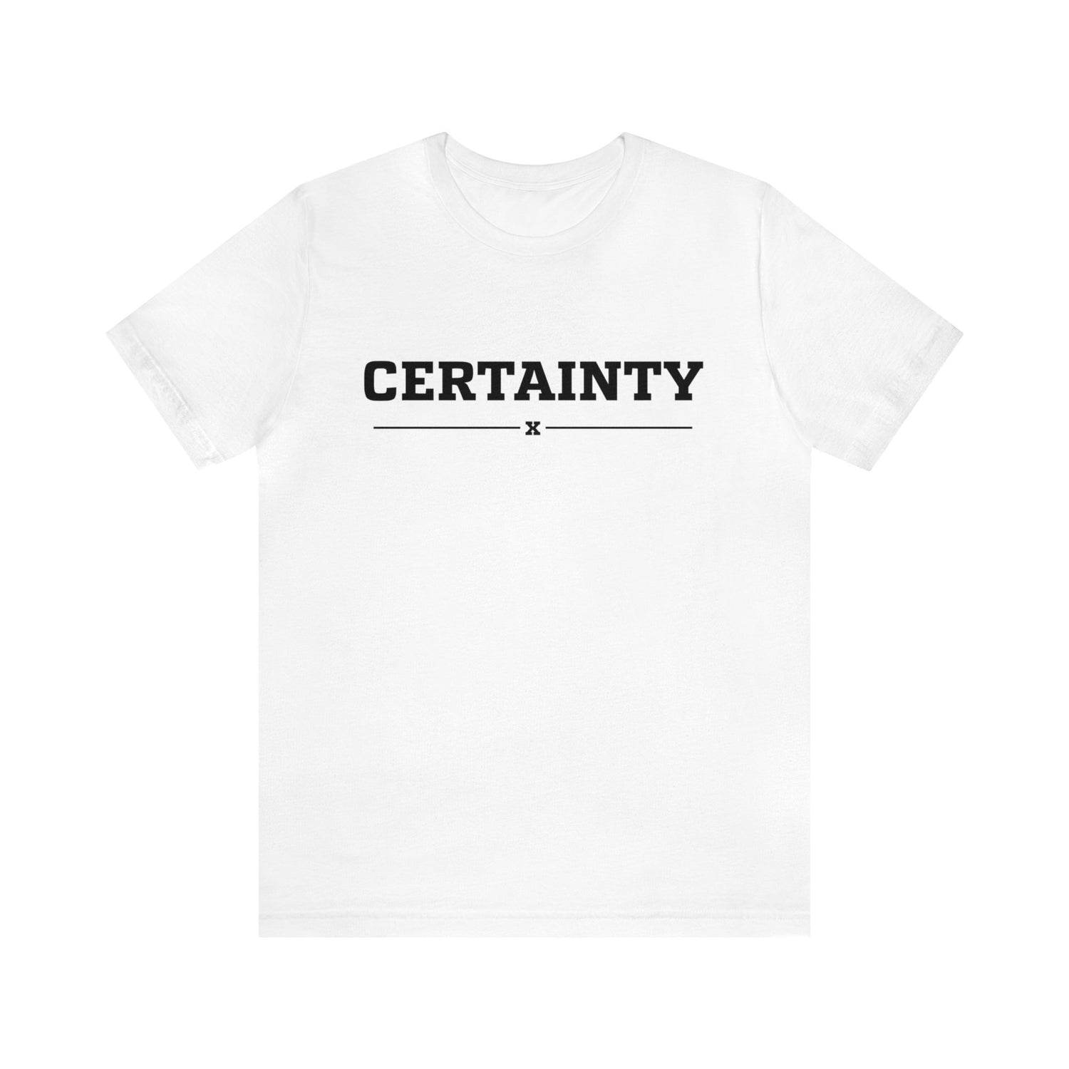 Certainty Tee
